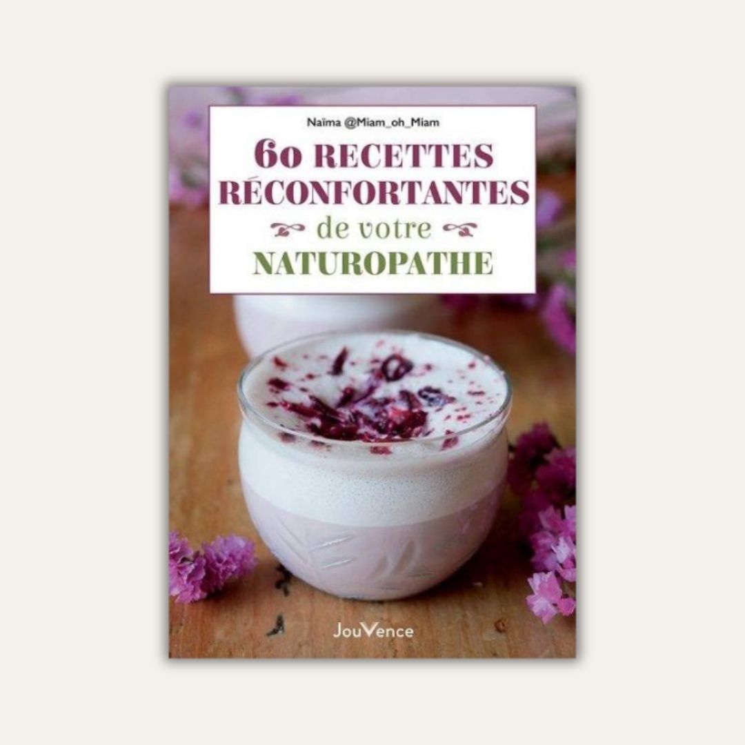60 recettes réconfortantes de votre naturopathe